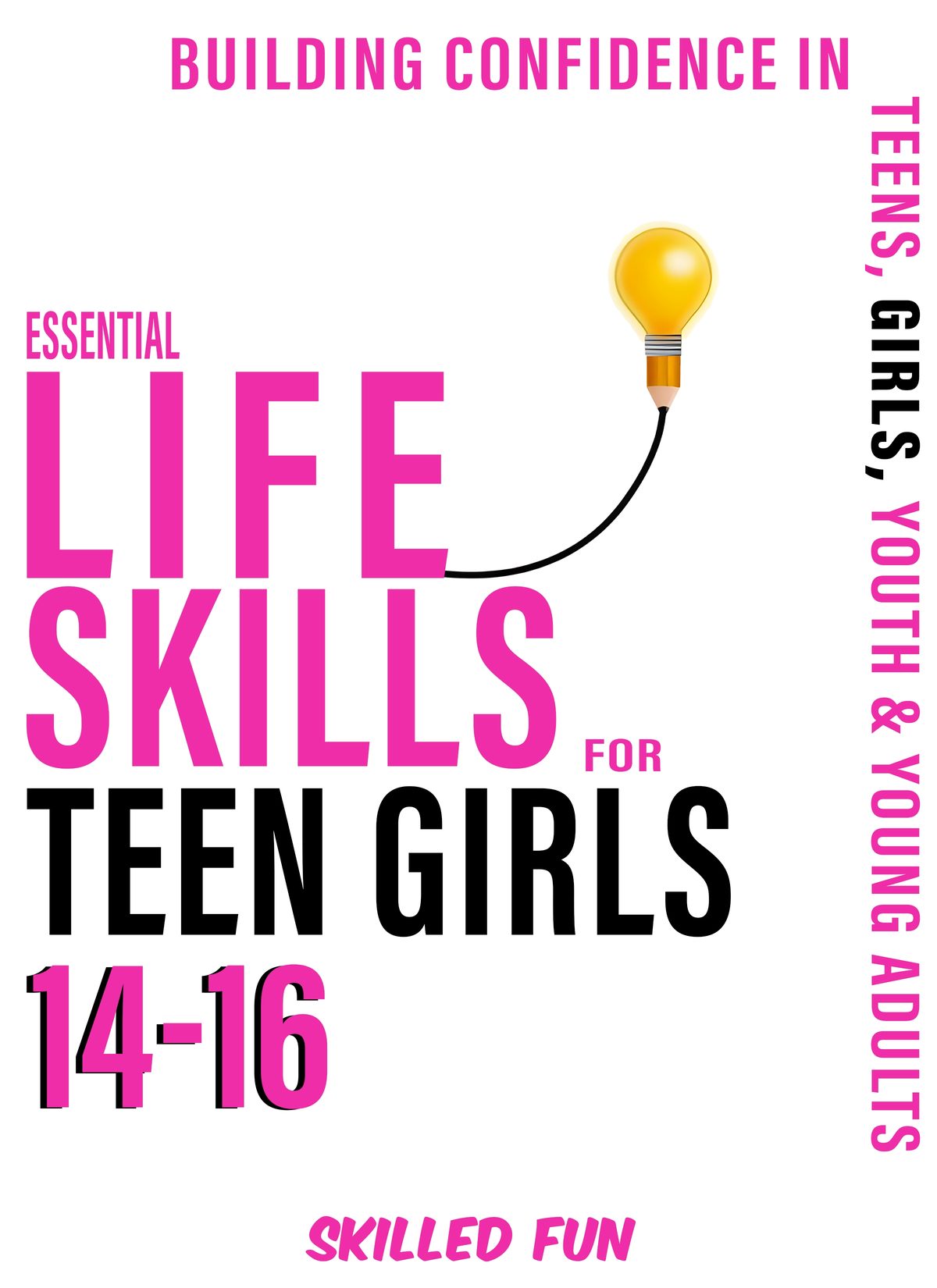 Essential Life Skills for Teen Girls 14-16 by Skilled Fun