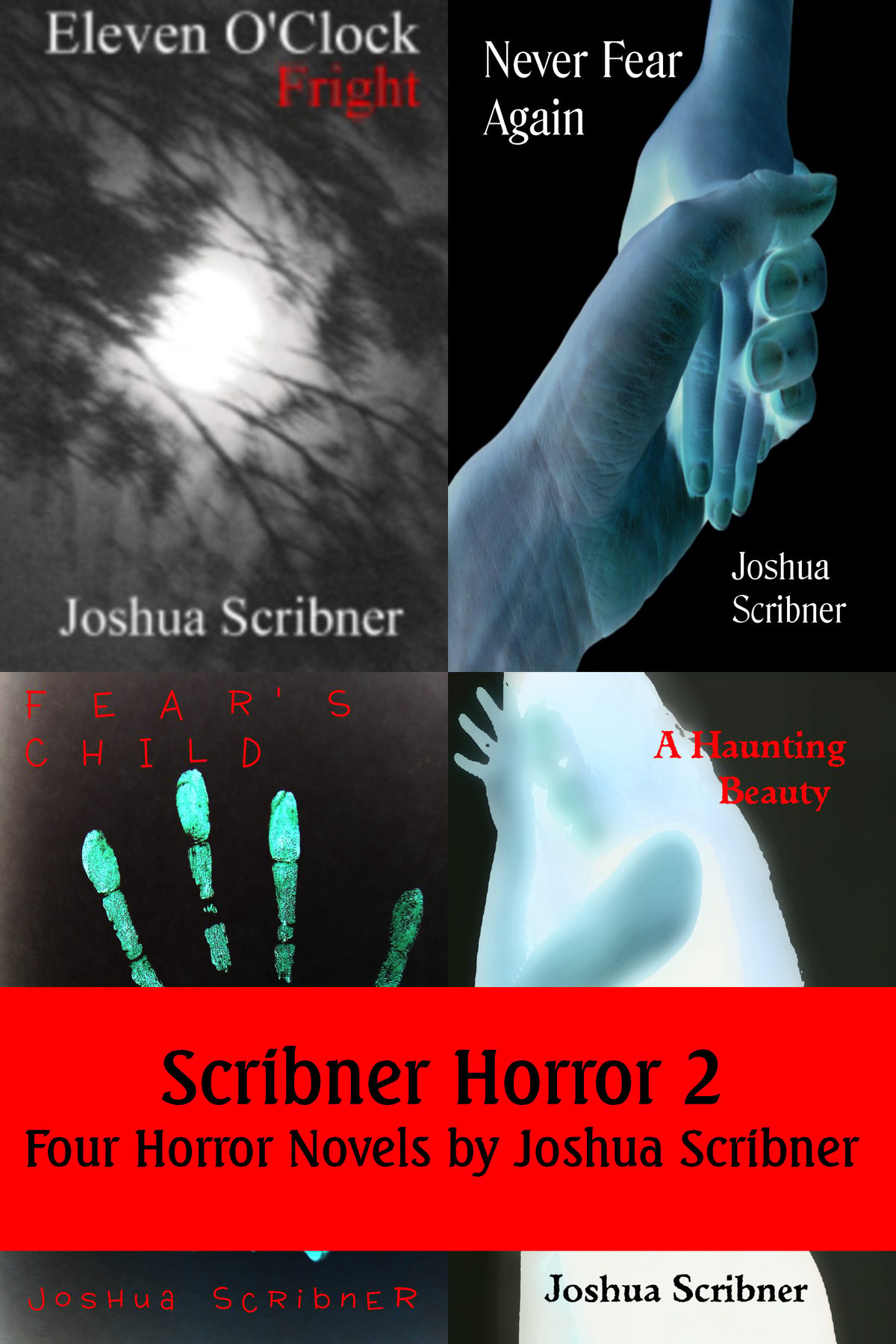 Scribner Horror 2: Four Horror Novels by Joshua Scribner by Joshua Scribner