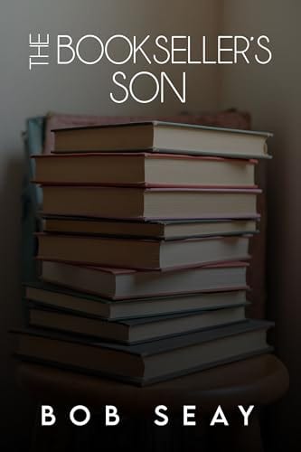 The Bookseller's Son by Bob Seay