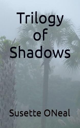 Trilogy of Shadows by Susette Oneal