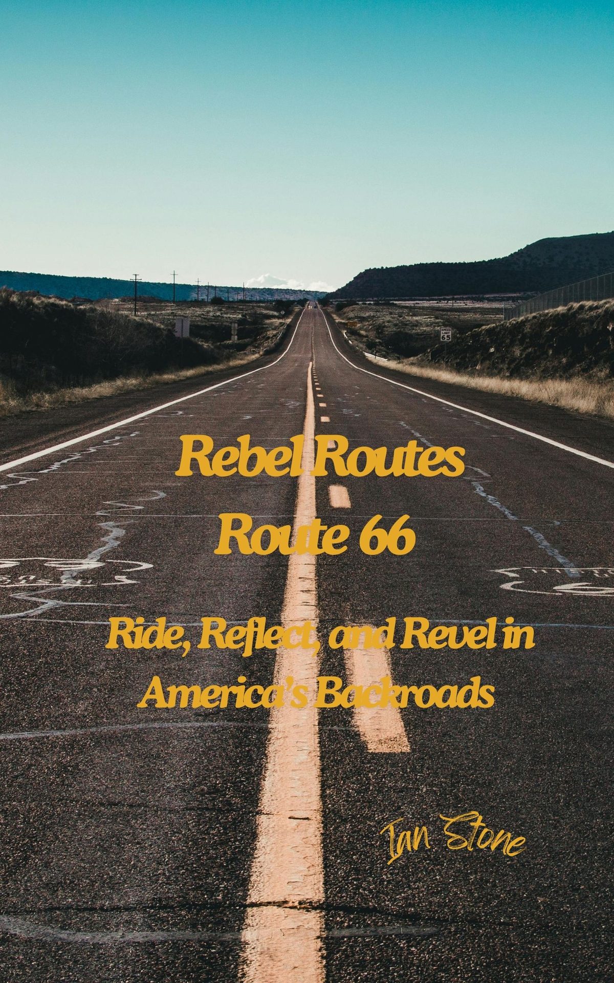 Rebel Routes – Route 66: Ride, Reflect, and Revel in America’s Backroads (Motorcycle Diaries) by Ian Stone