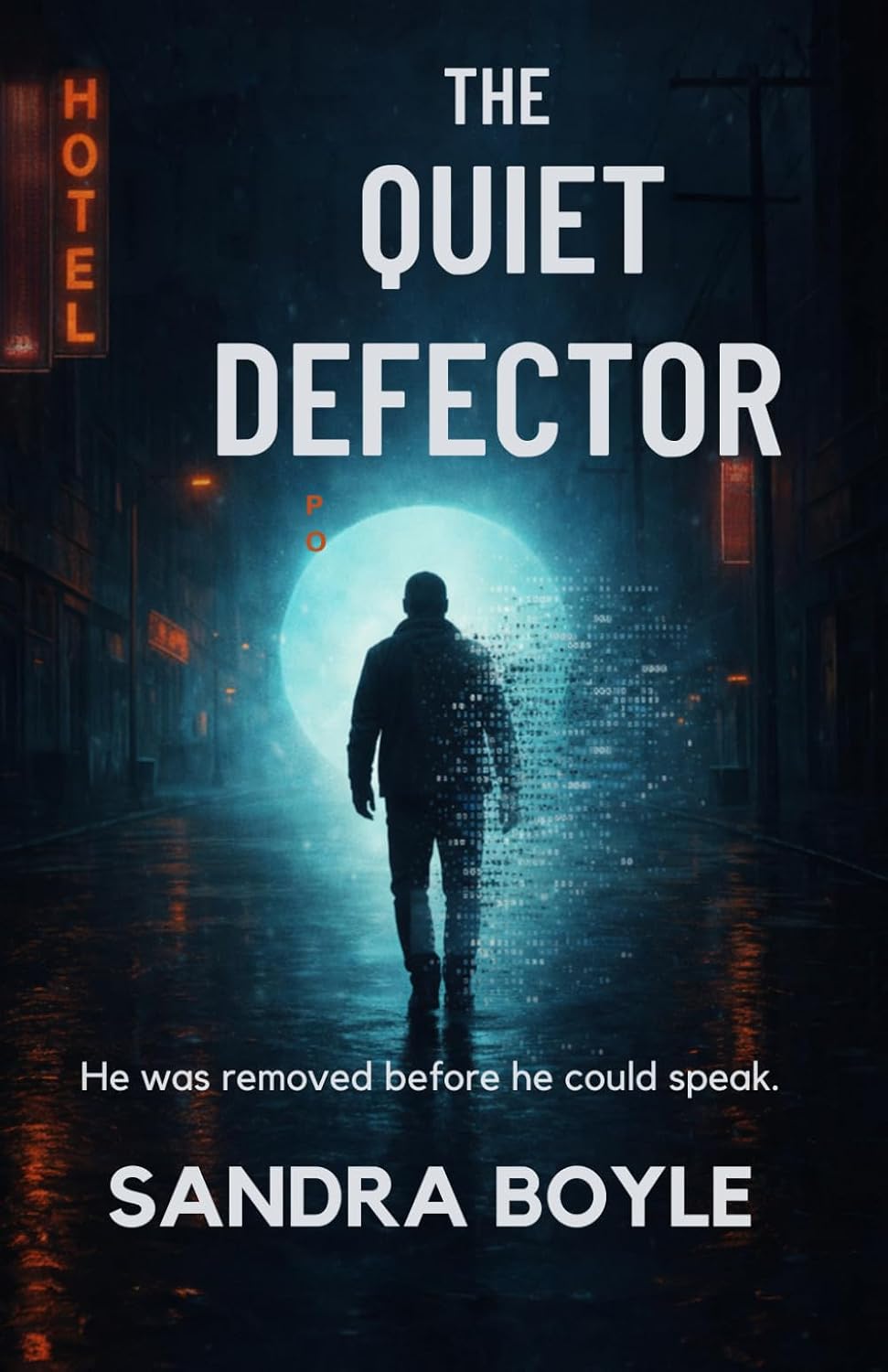 The Quiet Defector: He Was Removed Before He Could Speak by Sandra Boyle