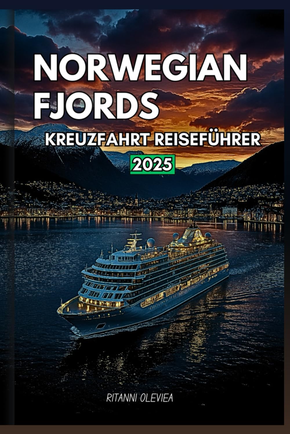 NORWEGISCHE FJORDE KREUZFAHRT REISEFÜHRER 2025 (German Edition) by RITANNI OLEVIEA