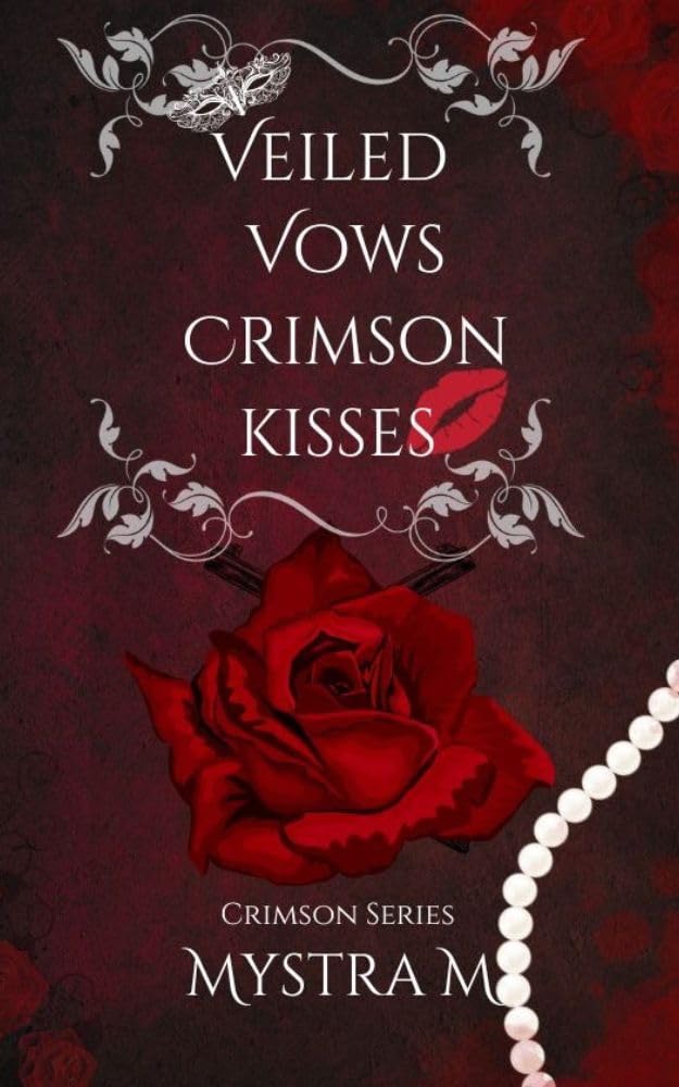 Veiled Vows Crimson Kisses by Mystra M