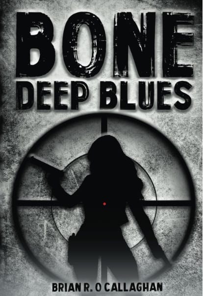 Bone Deep Blues by Brian R. OCallaghan