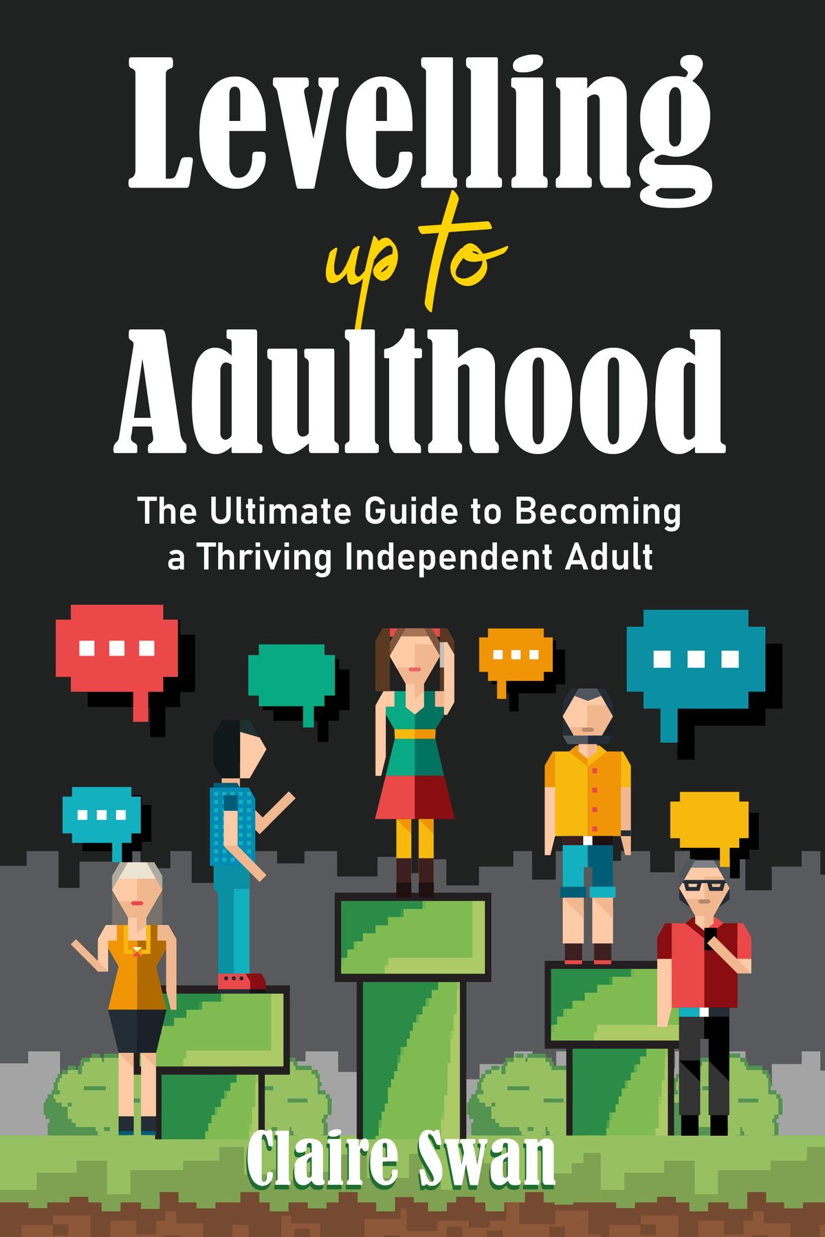 Levelling up to Adulthood by Claire Swan