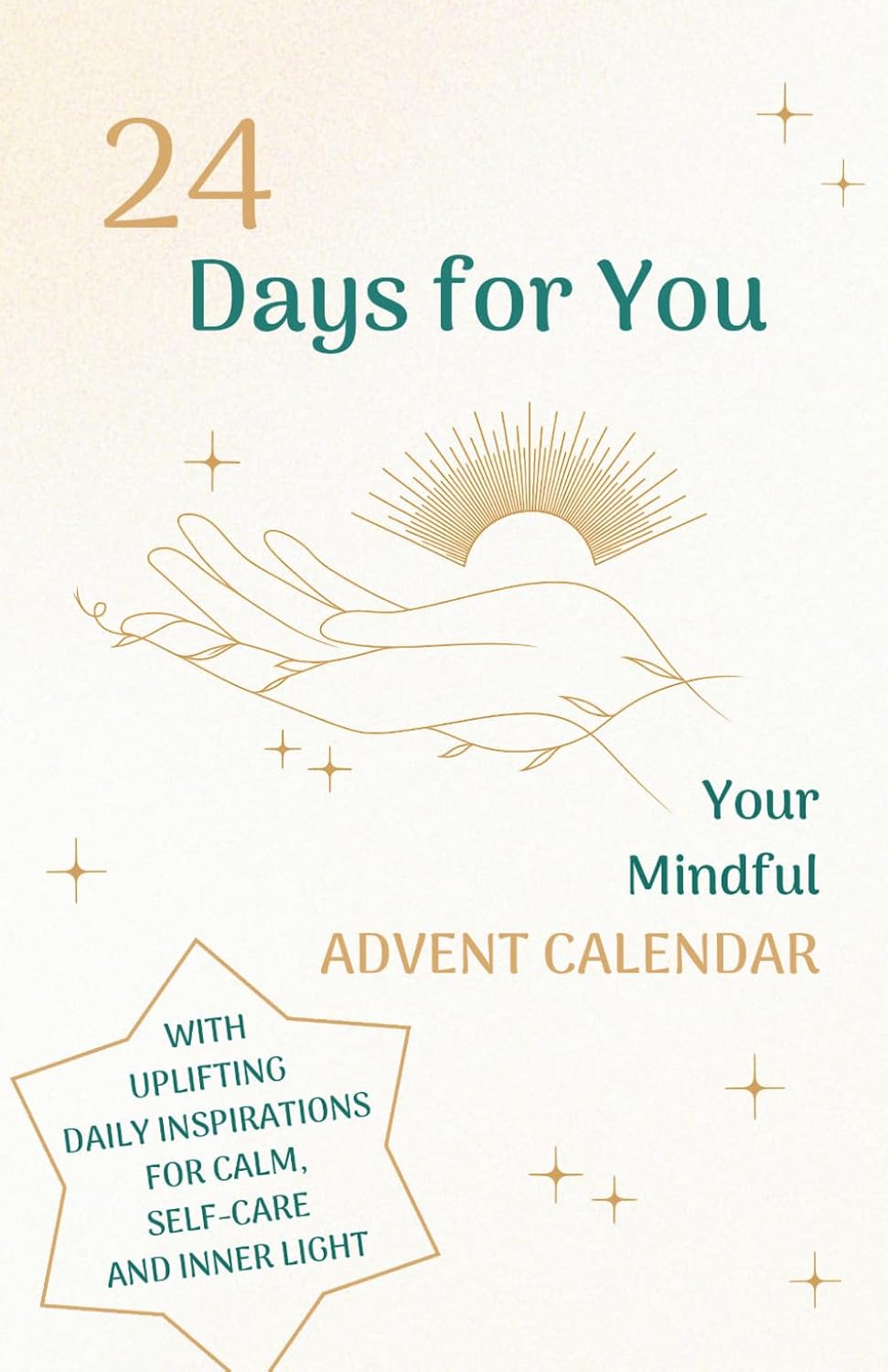 24 Days for You: A Mindful Advent Calendar Book with Daily Inspirations, Affirmations and Self-Care Exercises for Calm and Inner Light by Simona Ledl