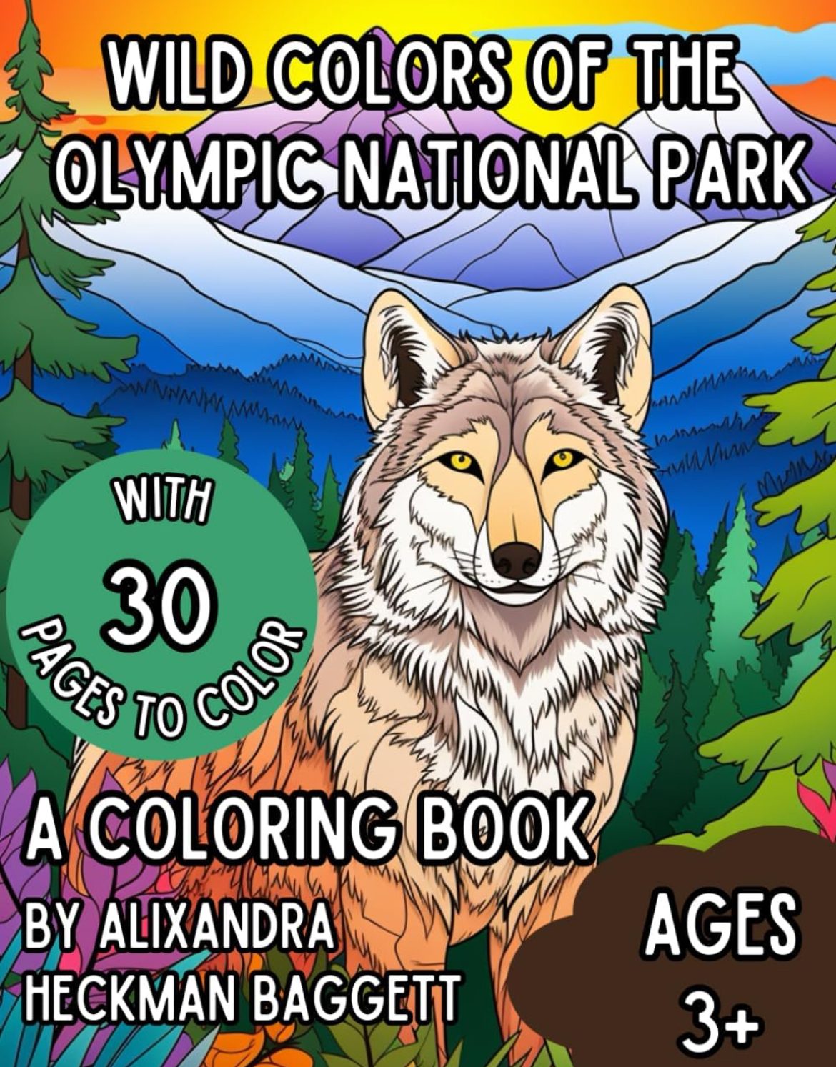 Wild Colors of the Olympic National Park by Alixandra S Baggett