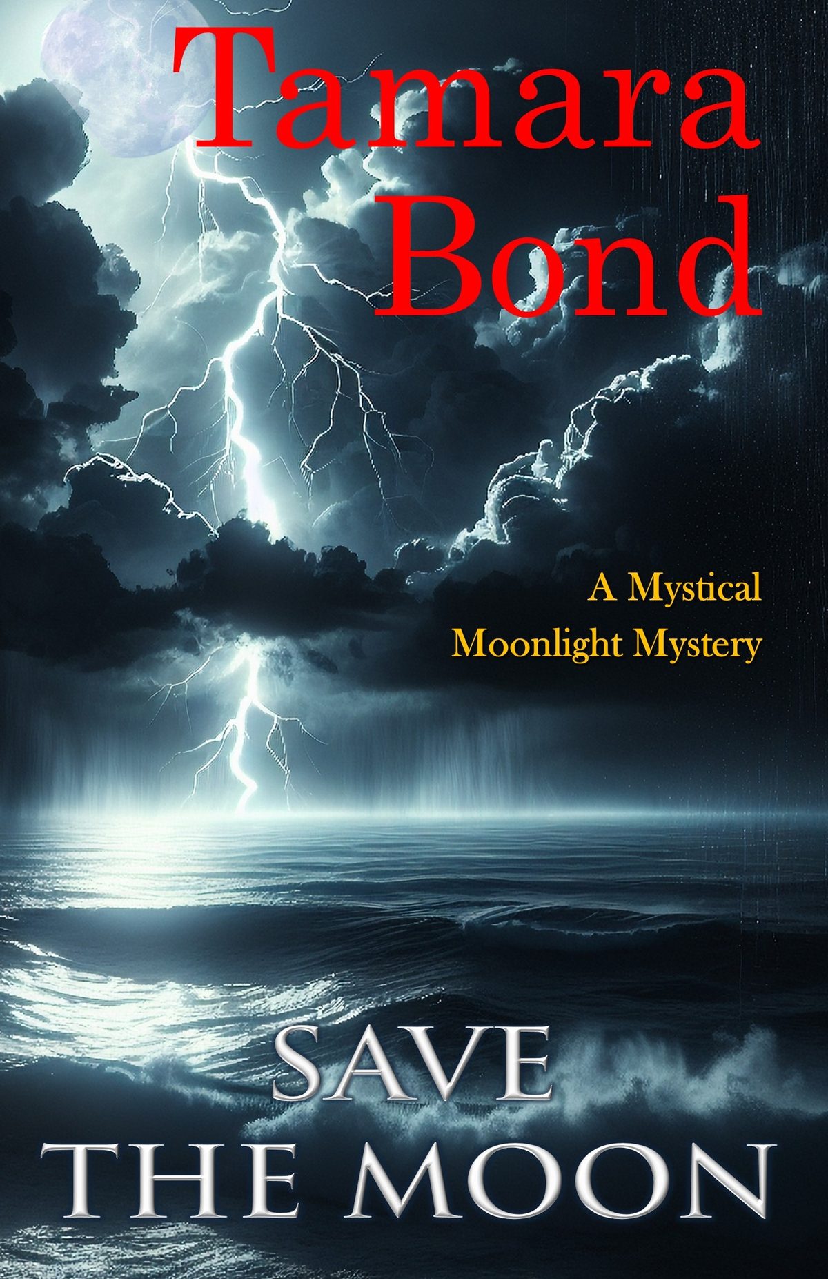 Save the Moon: Mystical Moonlight Mysteries, Book 5 by Tamara Bond