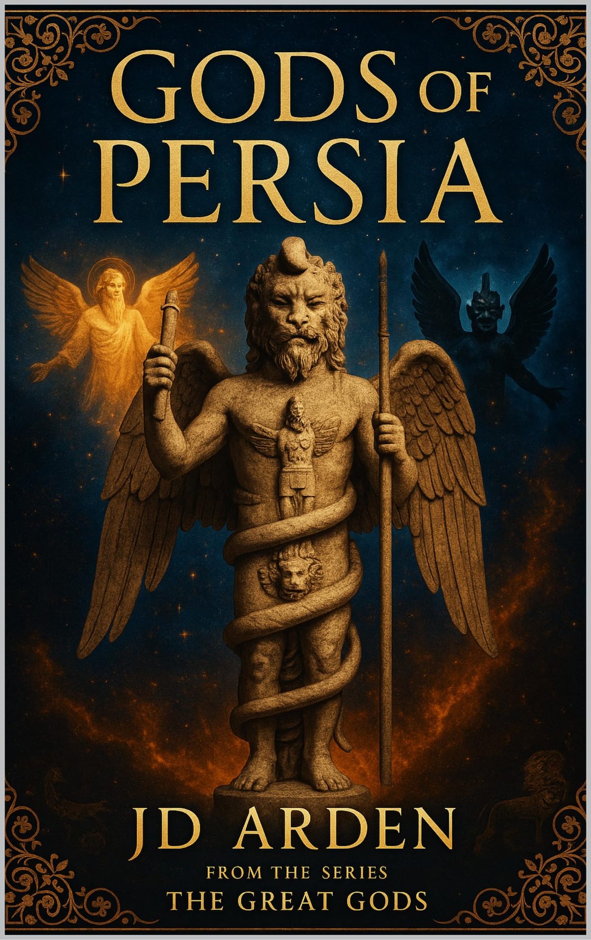 Gods of Persia (THE GREAT GODS Book 1) by JD Arden