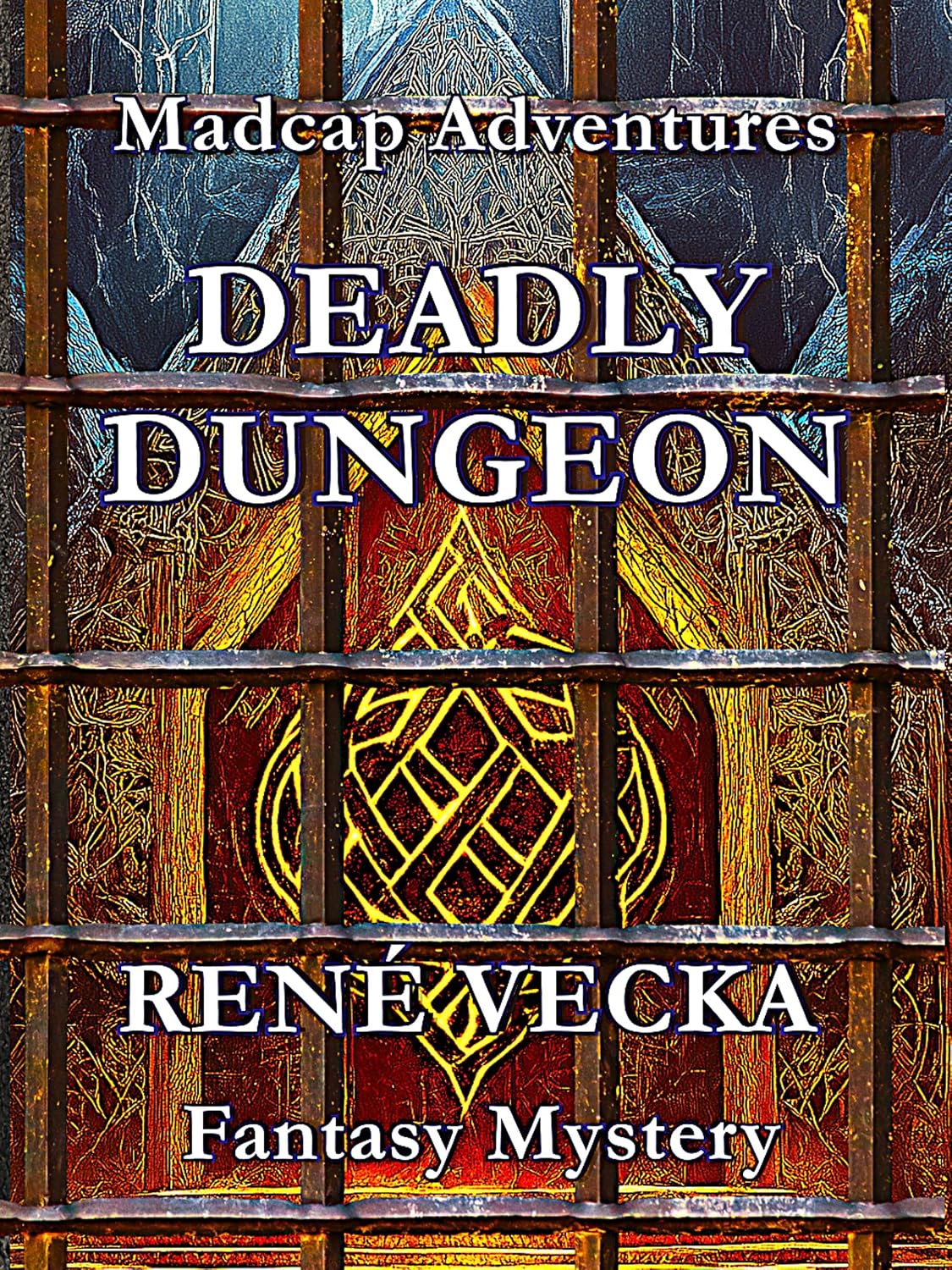 Deadly Dungeon: Madcap Adventures by Rene Vecka