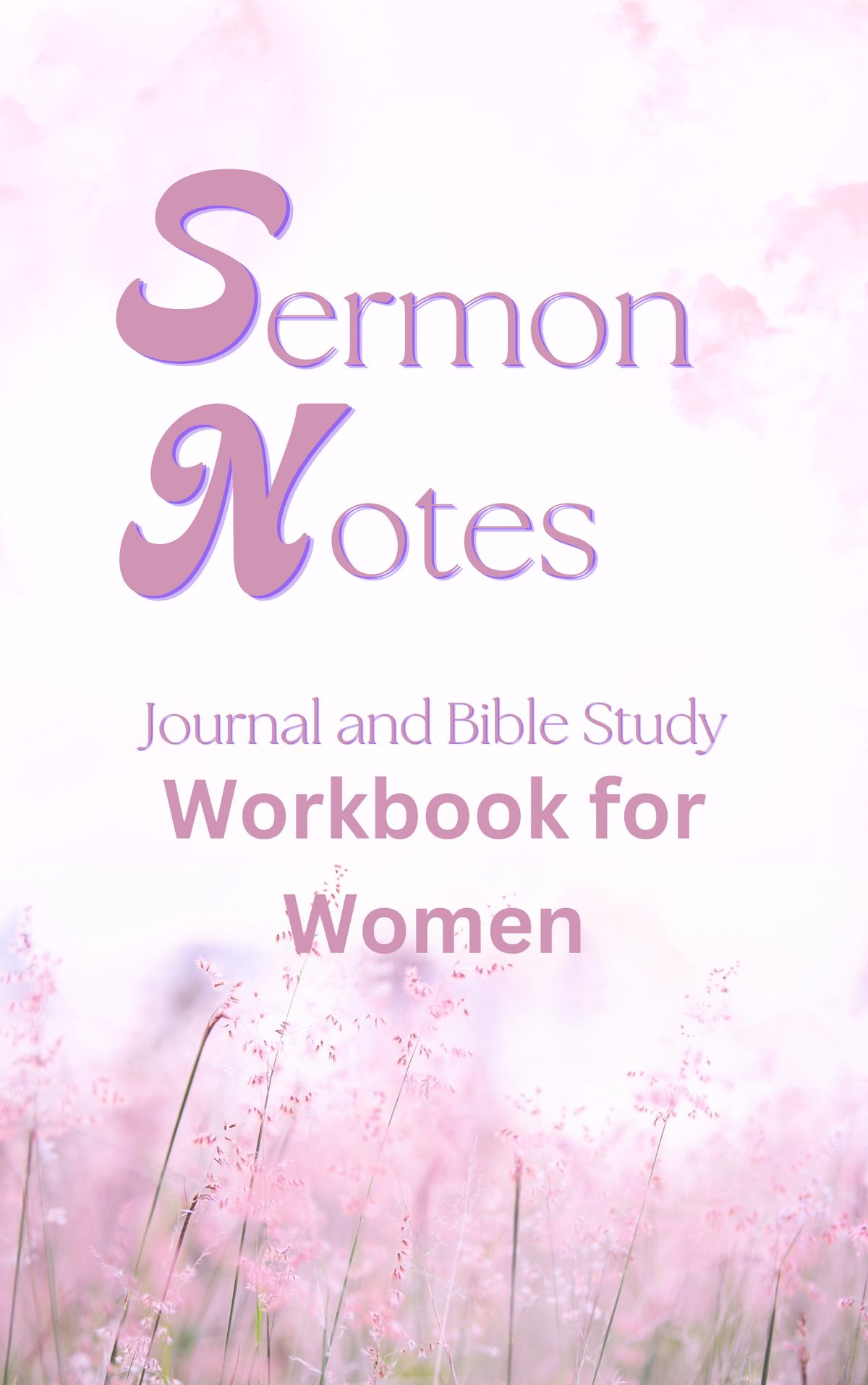 Sermon Notes Journal and Bible Study Workbook for Woman by Lucy Ledet