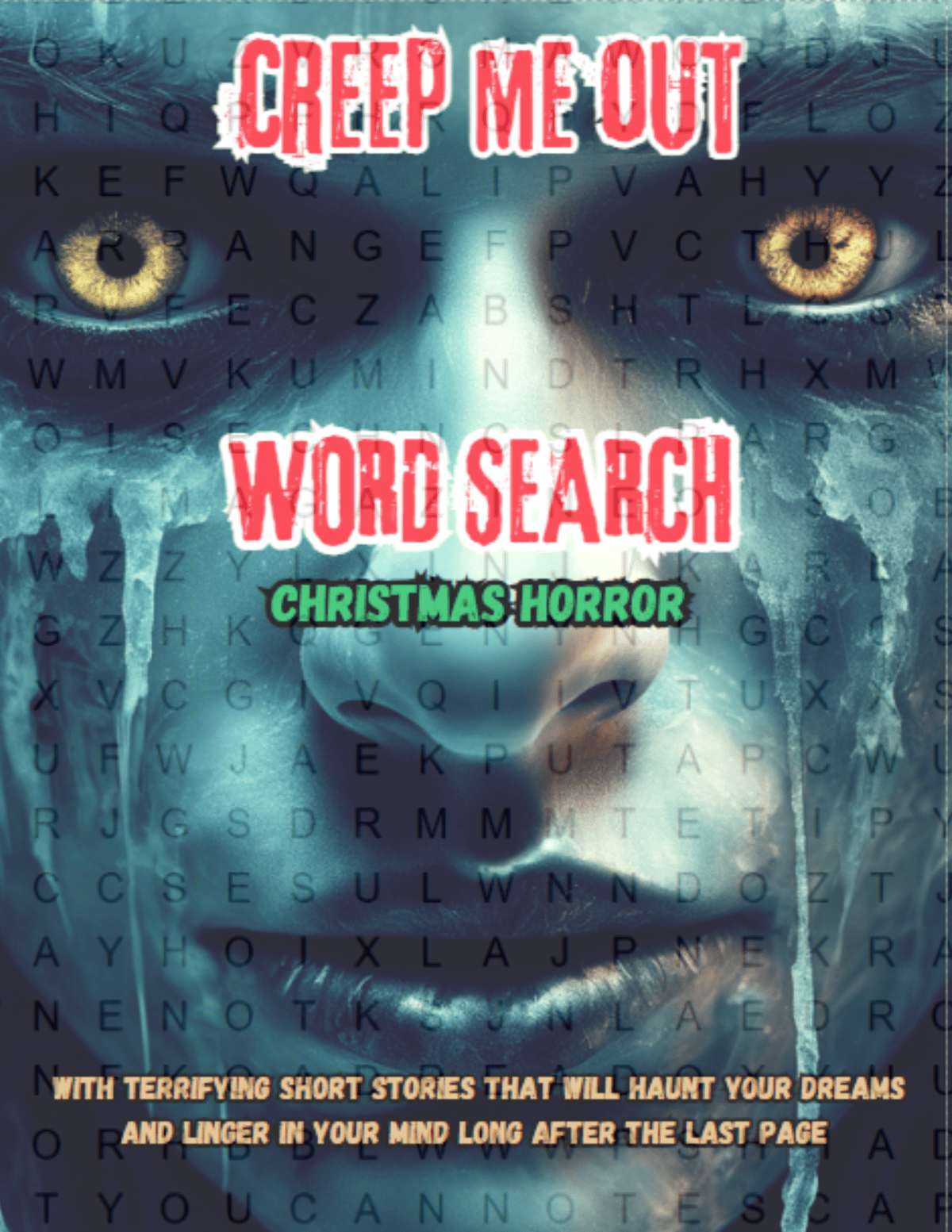Creep Me Out Word Search: Christmas Horror - With terrifying short stories that will haunt your dreams and linger in your mind long after the last page by Shelley J. Gadd