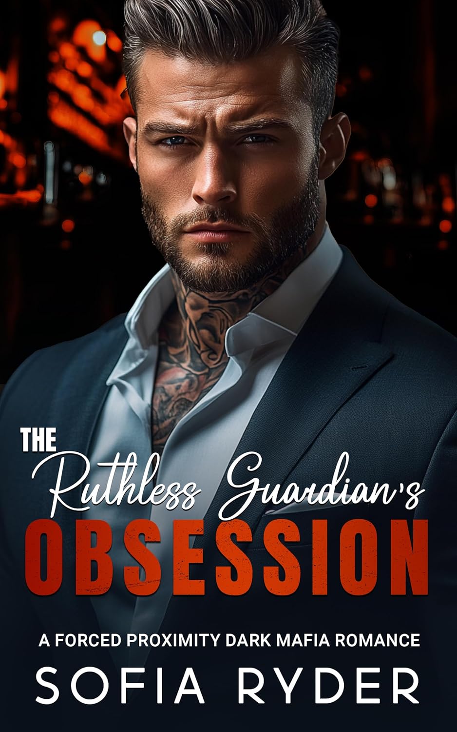 The Ruthless Guardian's Obsession: A Forced Proximity Dark Mafia Romance (Seduced by the Syndicates Book 1) by Sofia Ryder