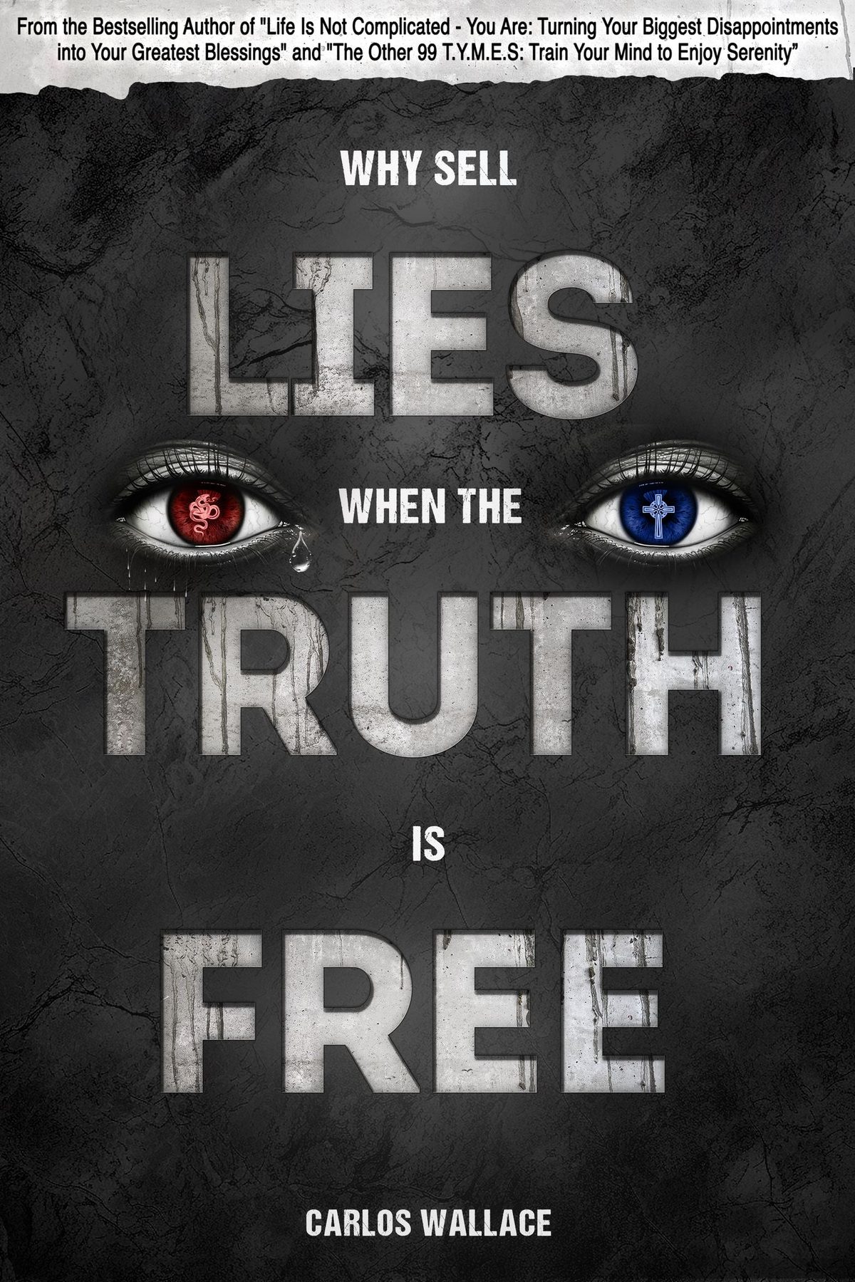 Why Sell Lies When The Truth Is Free by Carlos Wallace