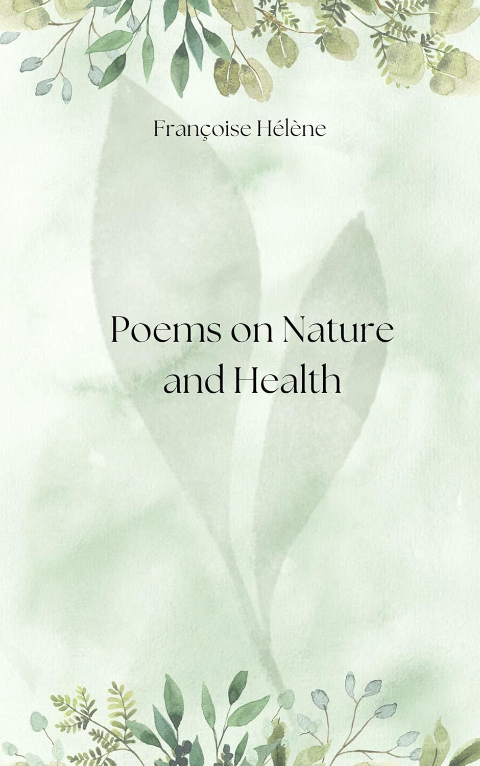 Poems on Nature and Health by Françoise Hélène