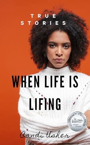 When Life is Lifing by Candi Usher