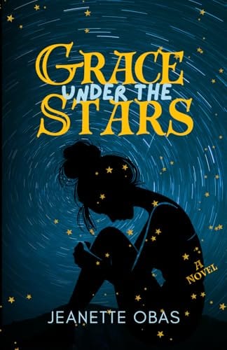 Grace Under The Stars: A Coming of Age Novel Set in the 1980's by Jeanette Obas
