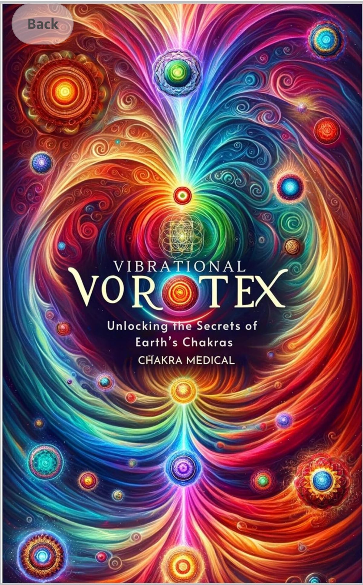 Vibrational Vortex: Unlocking the Secrets of Earth's Chakras by Chakra Medical