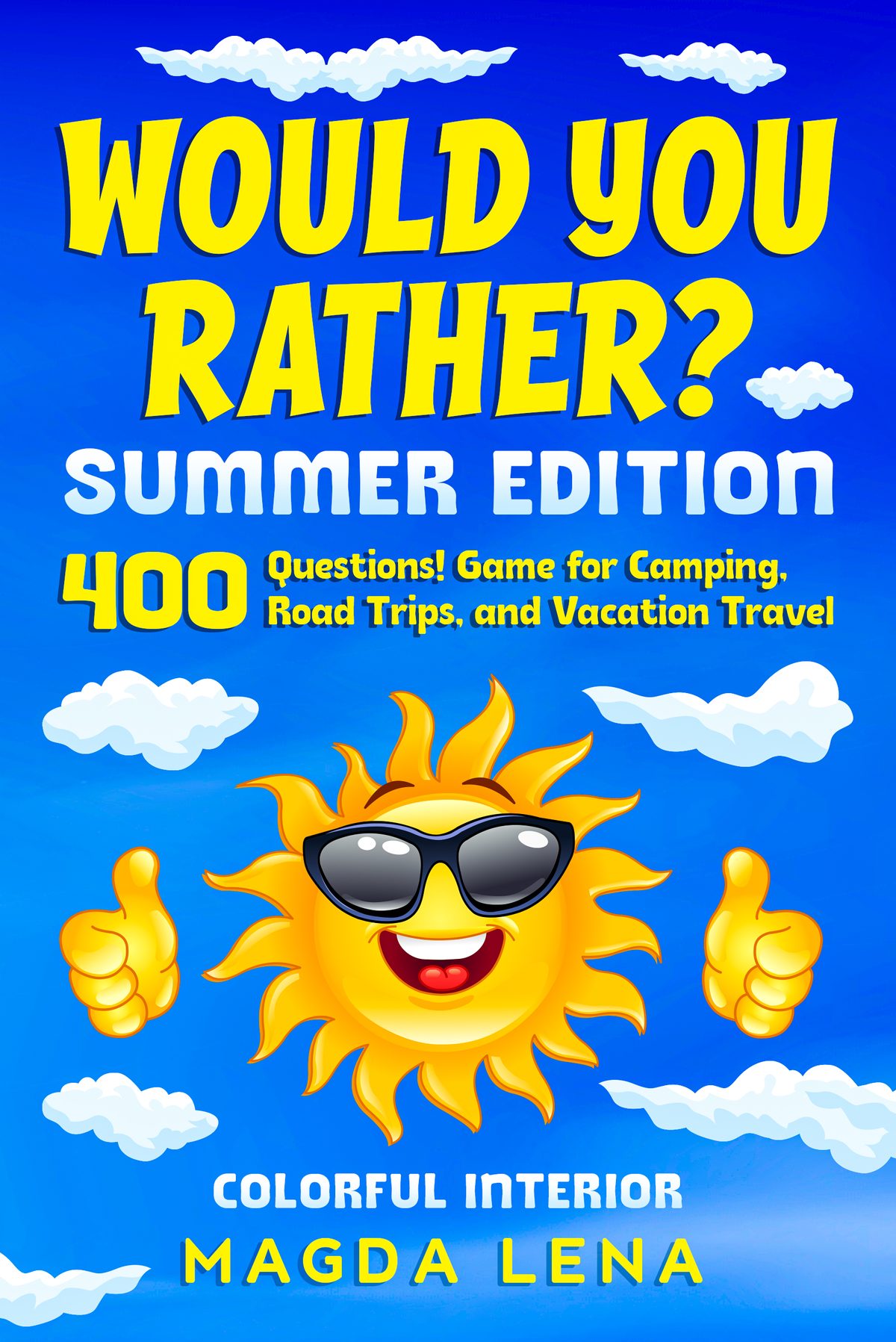 Would You Rather?  Summer Edition 400 Questions! Game for Camping, Road Trips, and Vacation Travel by Mark K J