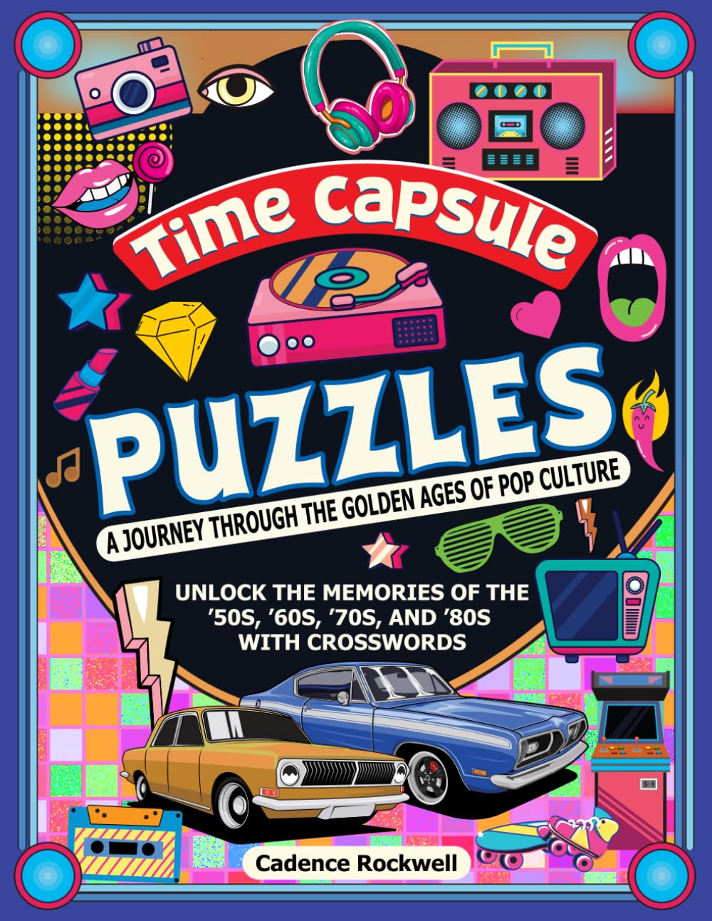 Time Capsule Puzzles: A Journey Through The Golden Ages of Pop Culture by Cadence Rockwell