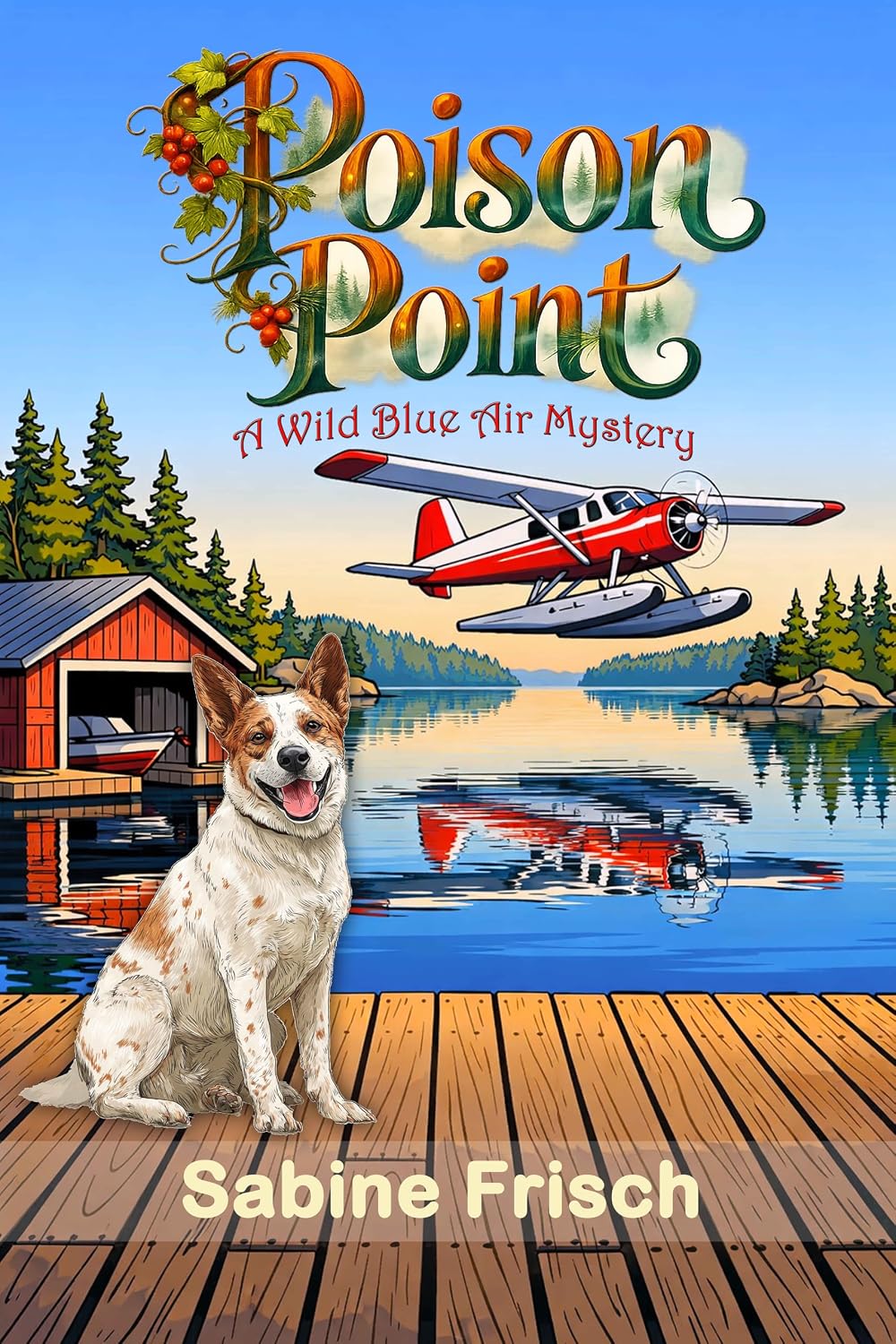 Poison Point: A Wild Blue Air Mystery (Wild Blue Air Mysteries Book 1) by Sabine Frisch