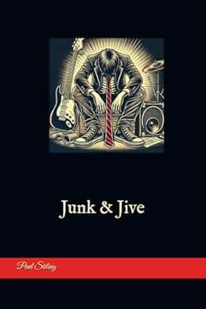 Junk & Jive by paul stiling