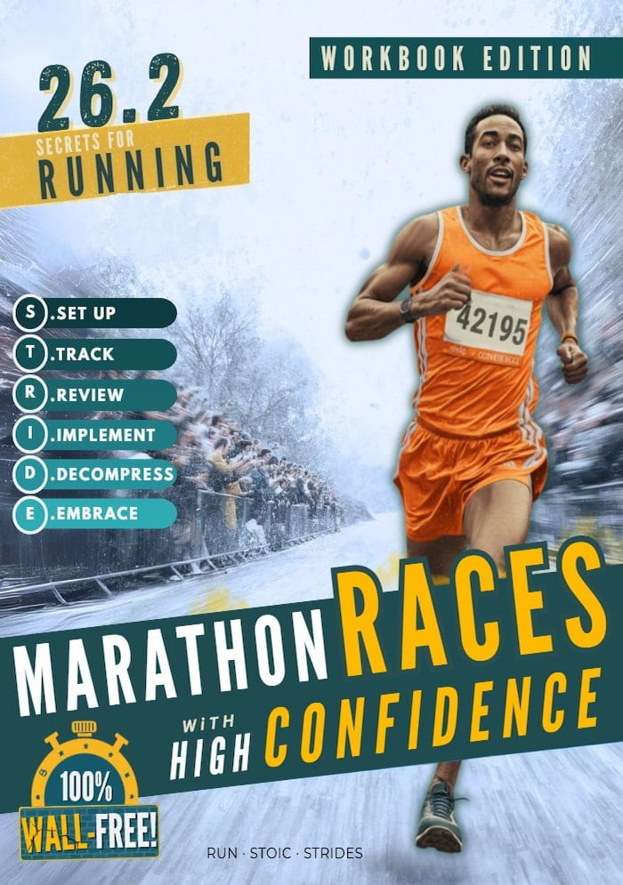 26.2 Secrets for Running Marathon Races with High Confidence: A Simple, Hour-by-Hour Workbook for Runners & Marathoners of All Levels With 150+ Pacing Strategies and Marathon Training Nutrition Tips by Run.Stoic.Strides