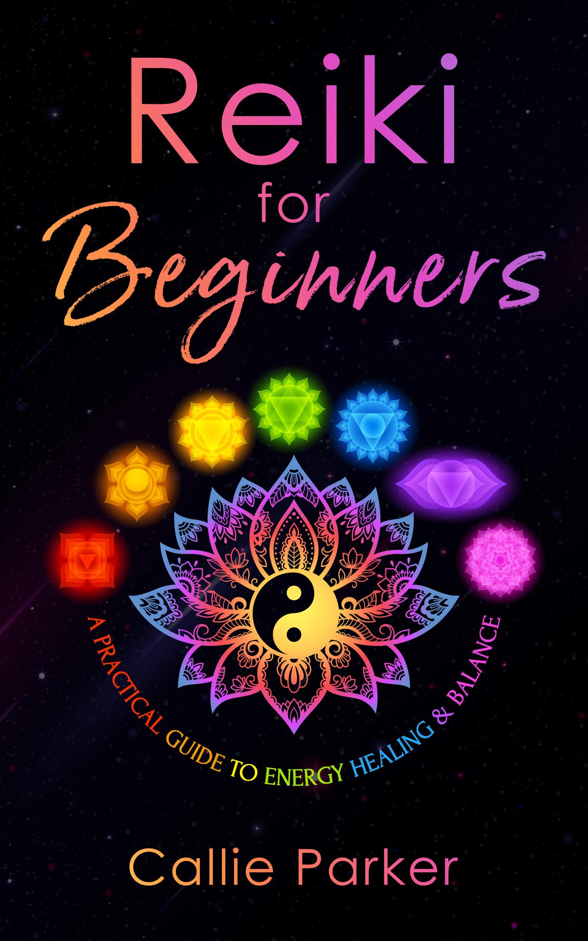 Reiki for Beginners by Callie Parker