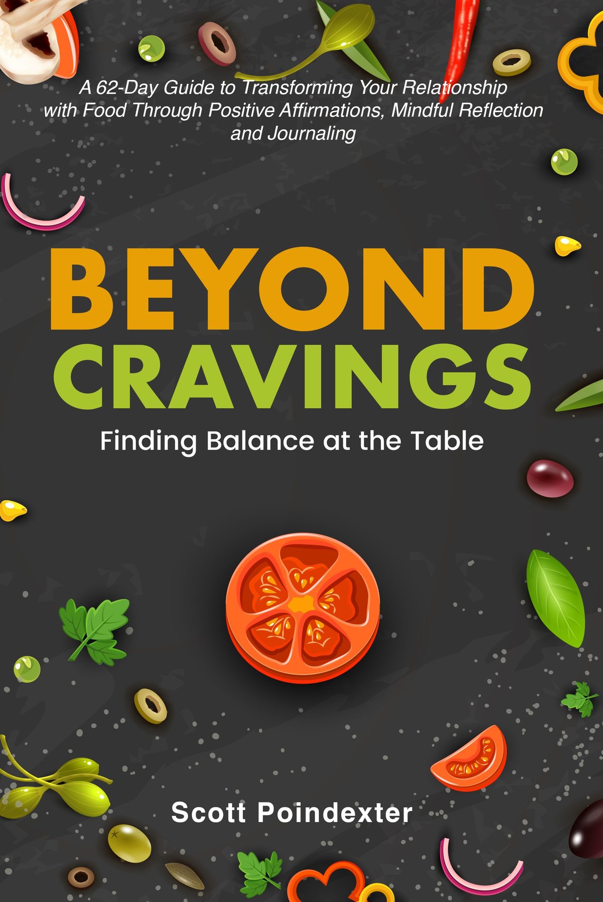 Beyond Cravings: Finding Balance at the Table by Scott Poindexter