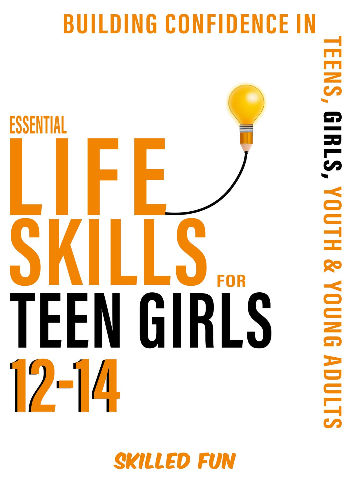 Essential Life Skills For Teen Girls 12-14 by Skilled Fun