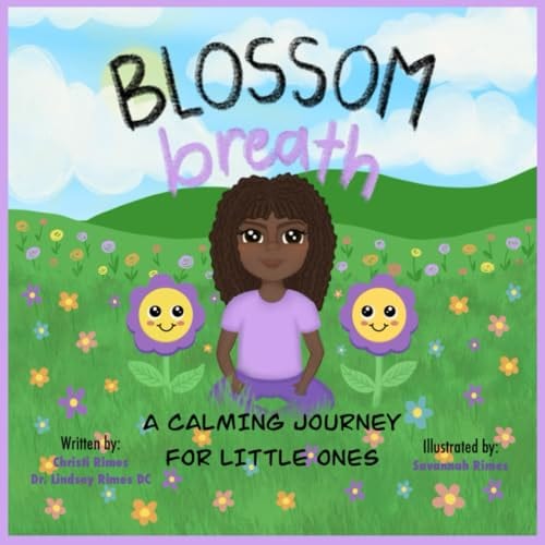 Blossom Breath: A Calming Journey for Little Ones by Christi Rimes
