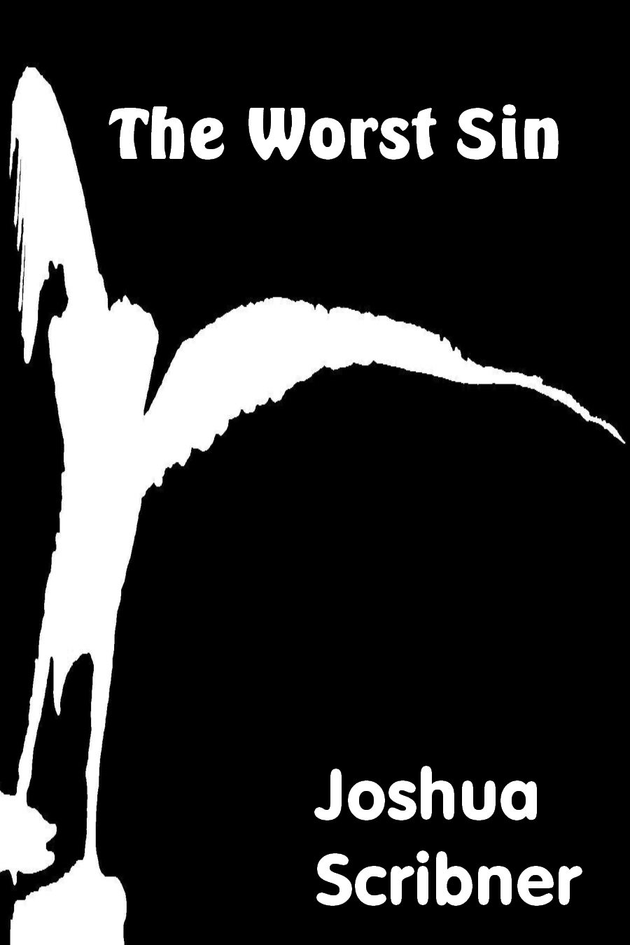 The Worst Sin by Joshua Scribner