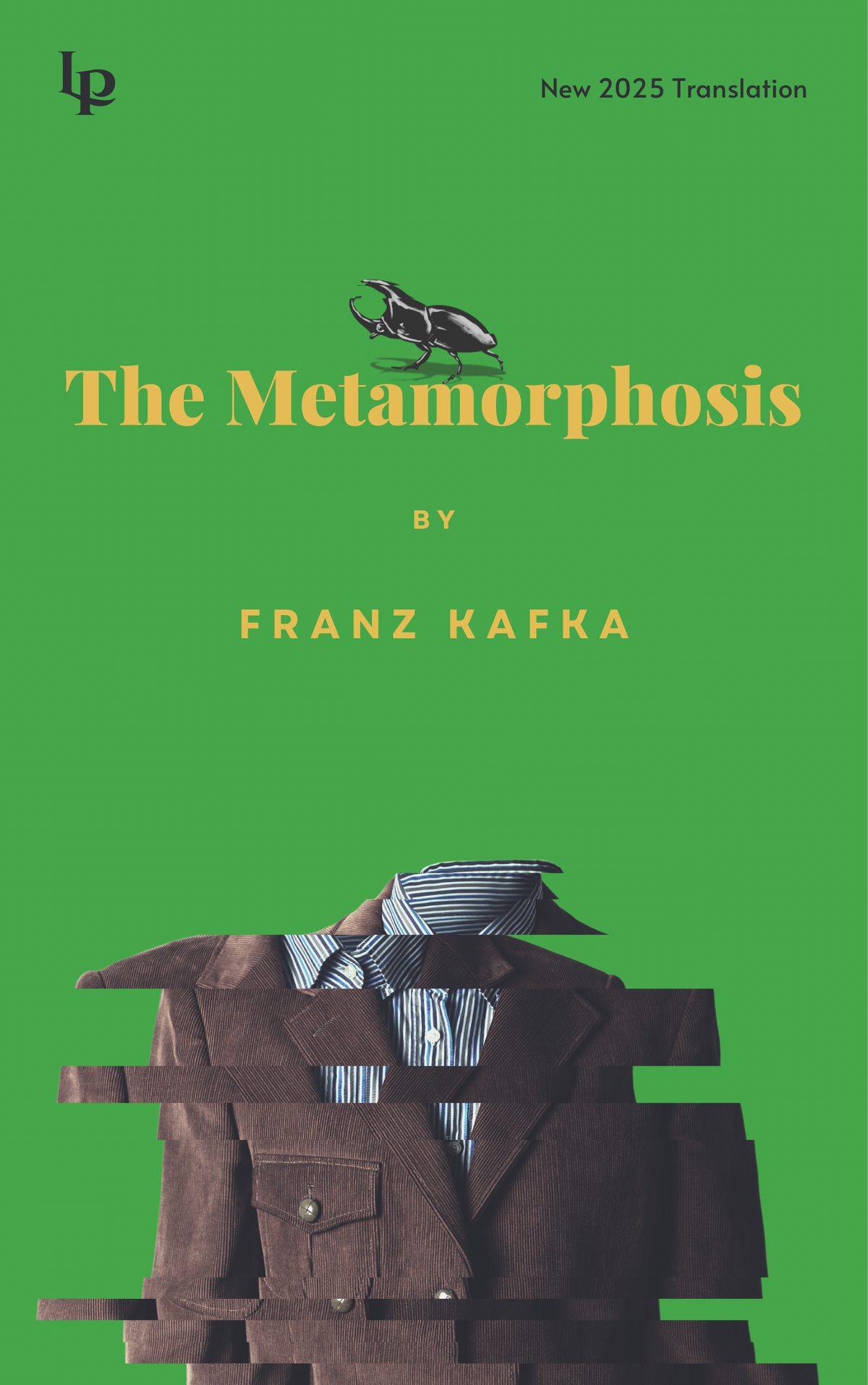 The Metamorphosis by Franz Kafka: A New Translation by Rhys Montgomery by Rhys Montgomery