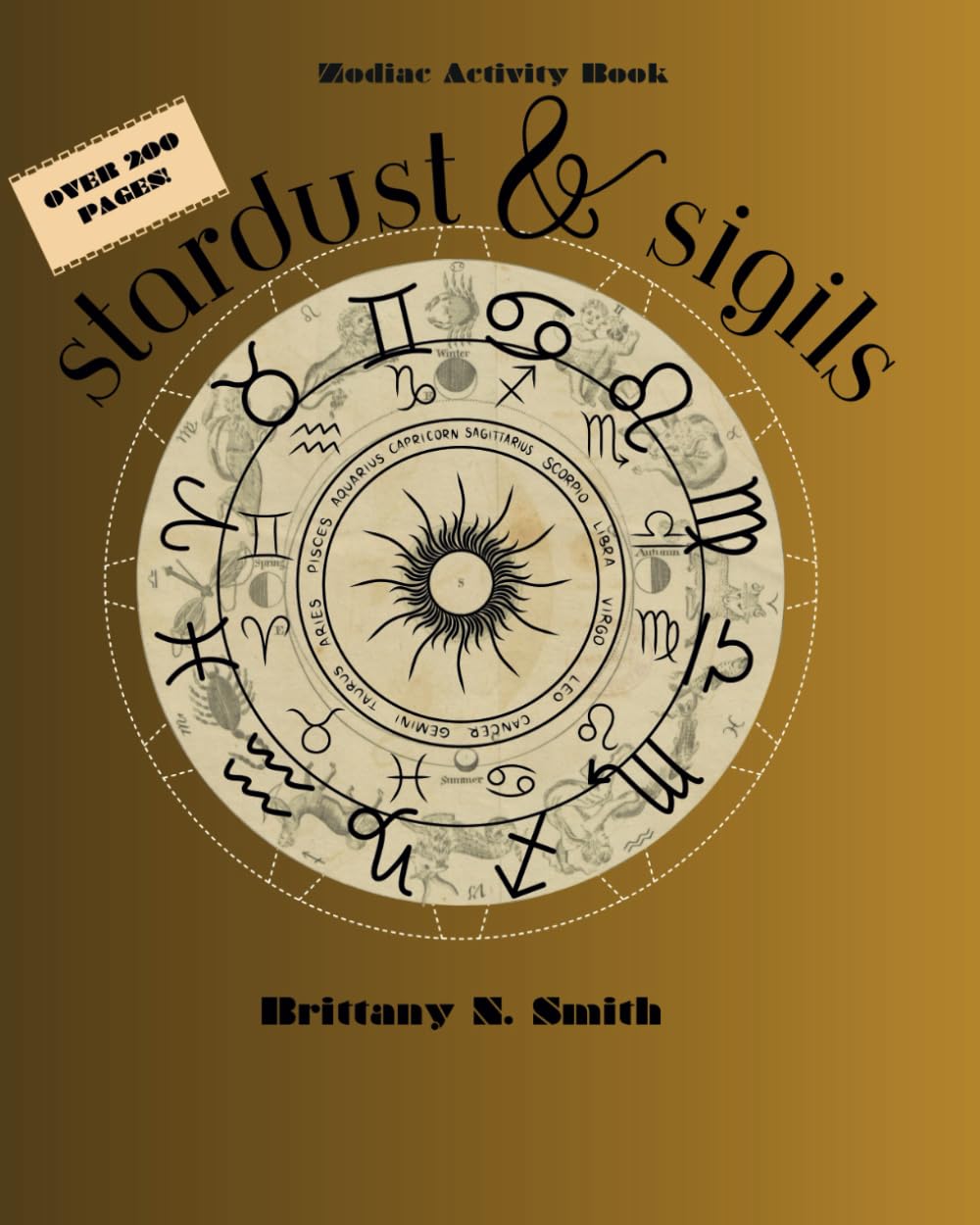 Stardust & Sigils: A Zodiac Activity Book by Brittany N. Smith