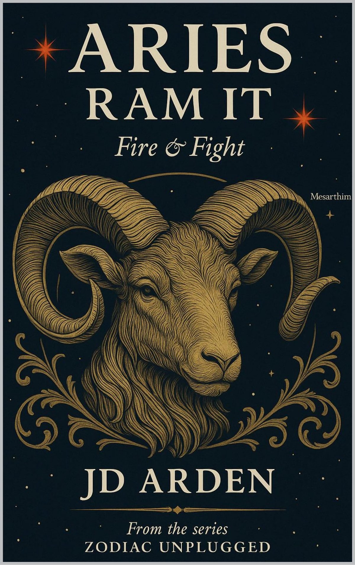 Aries: Ram It (Zodiac Unplugged Book 1) by JD Arden