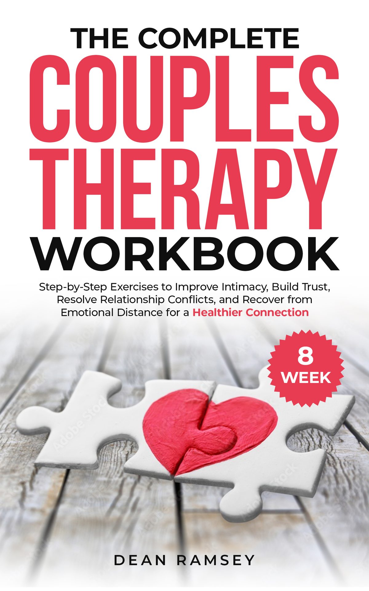 “THE COMPLETE COUPLES THERAPY WORKBOOK:” by Dean Ramsey