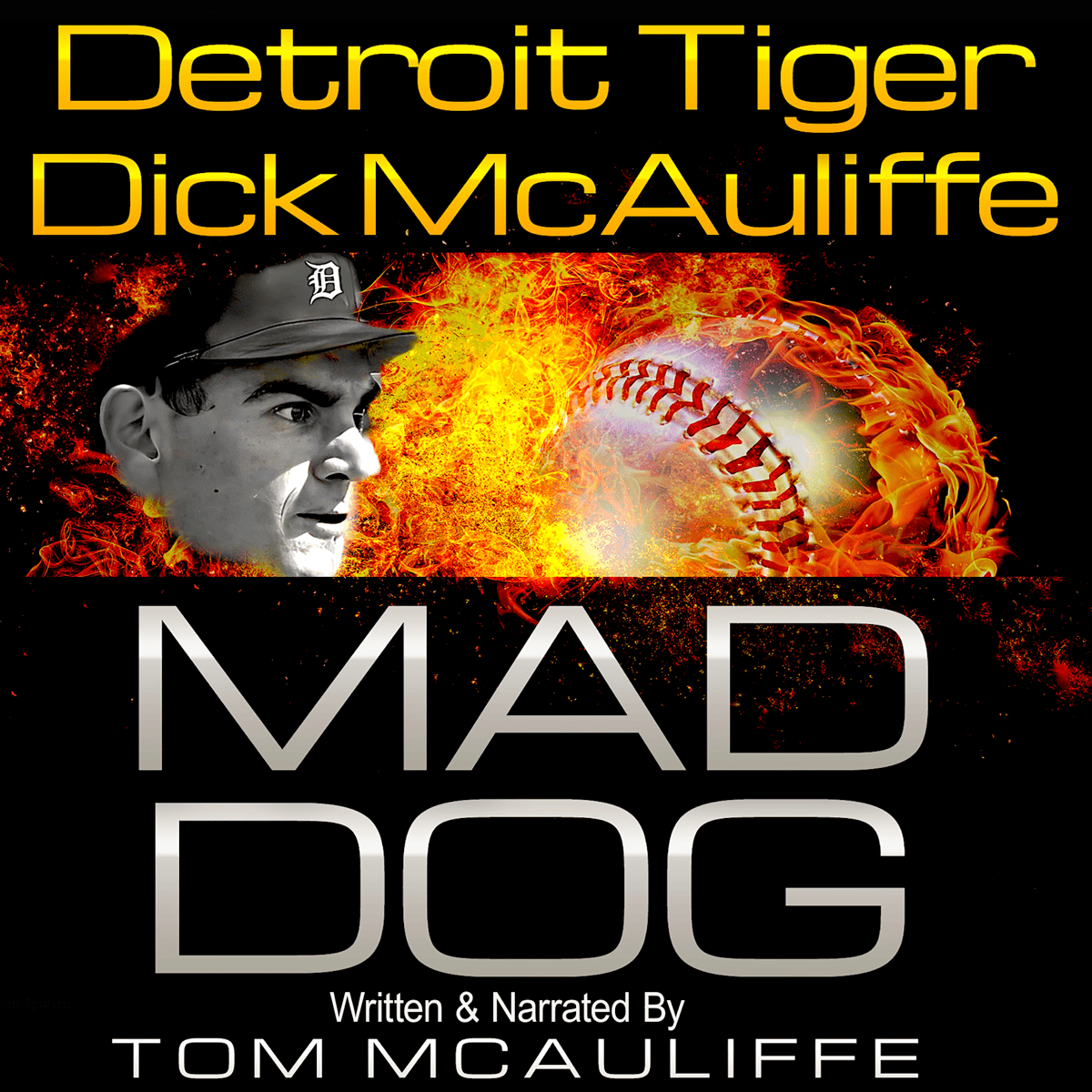 Mad Dog - Detroit Tiger Dick McAuliffe by Tom McAuliffe