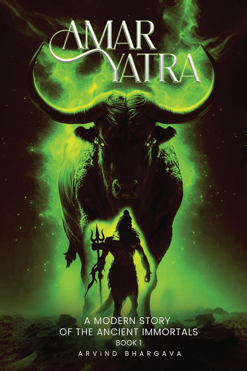 Amar Yatra: A Modern story of the Ancient Immortals - Book 1 by Arvind Bhargava