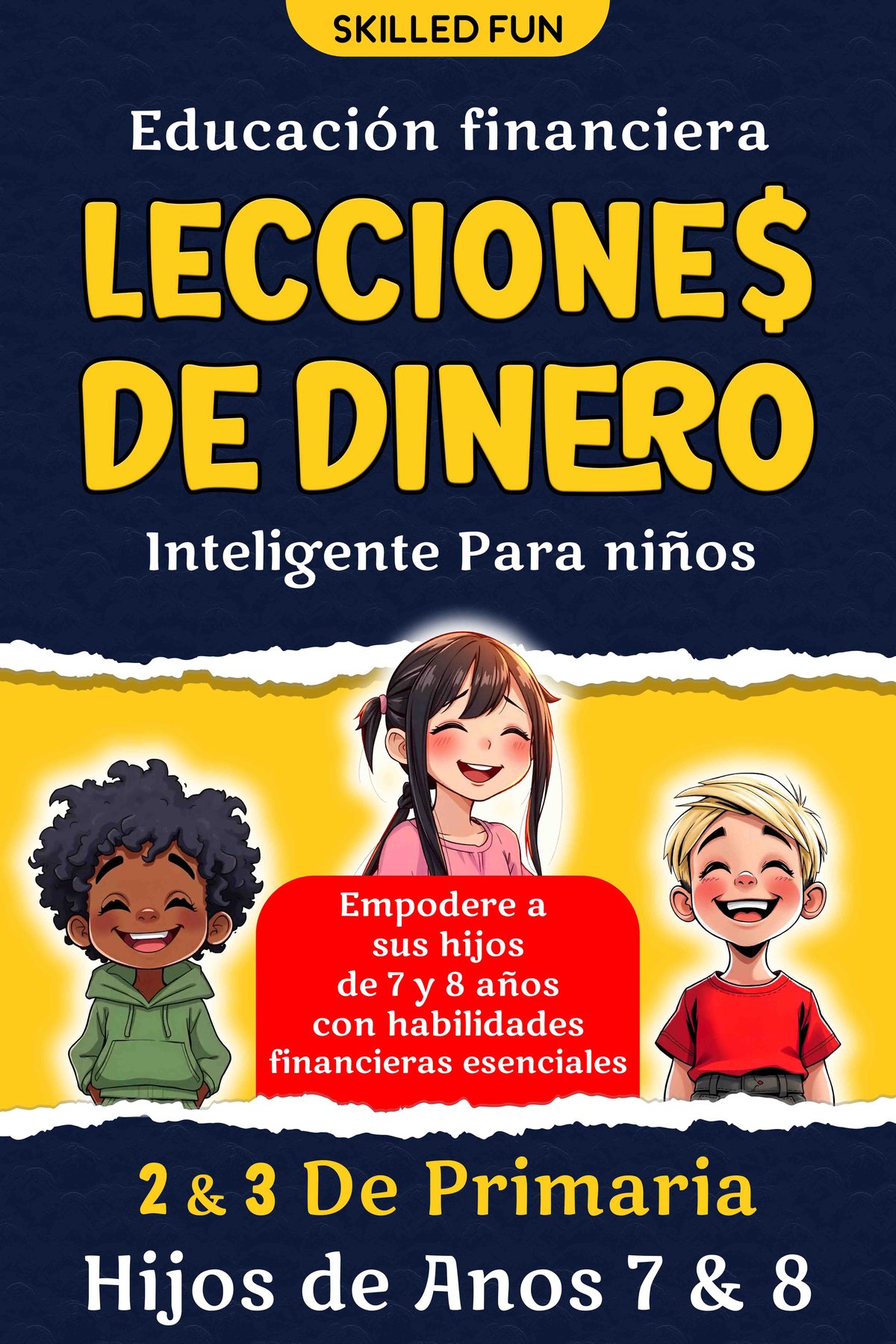 Lecciones de Dinero Inteligente para Niños: Educación Financiera para 2° y 3° de Primaria by Skilled Fun