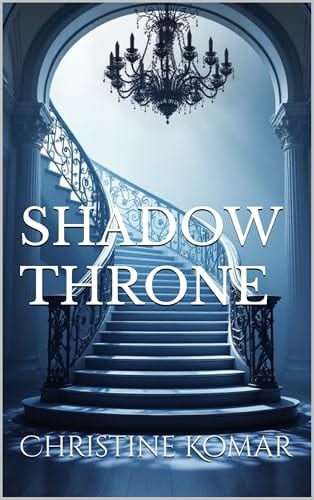 Shadow Throne by Christine Komar