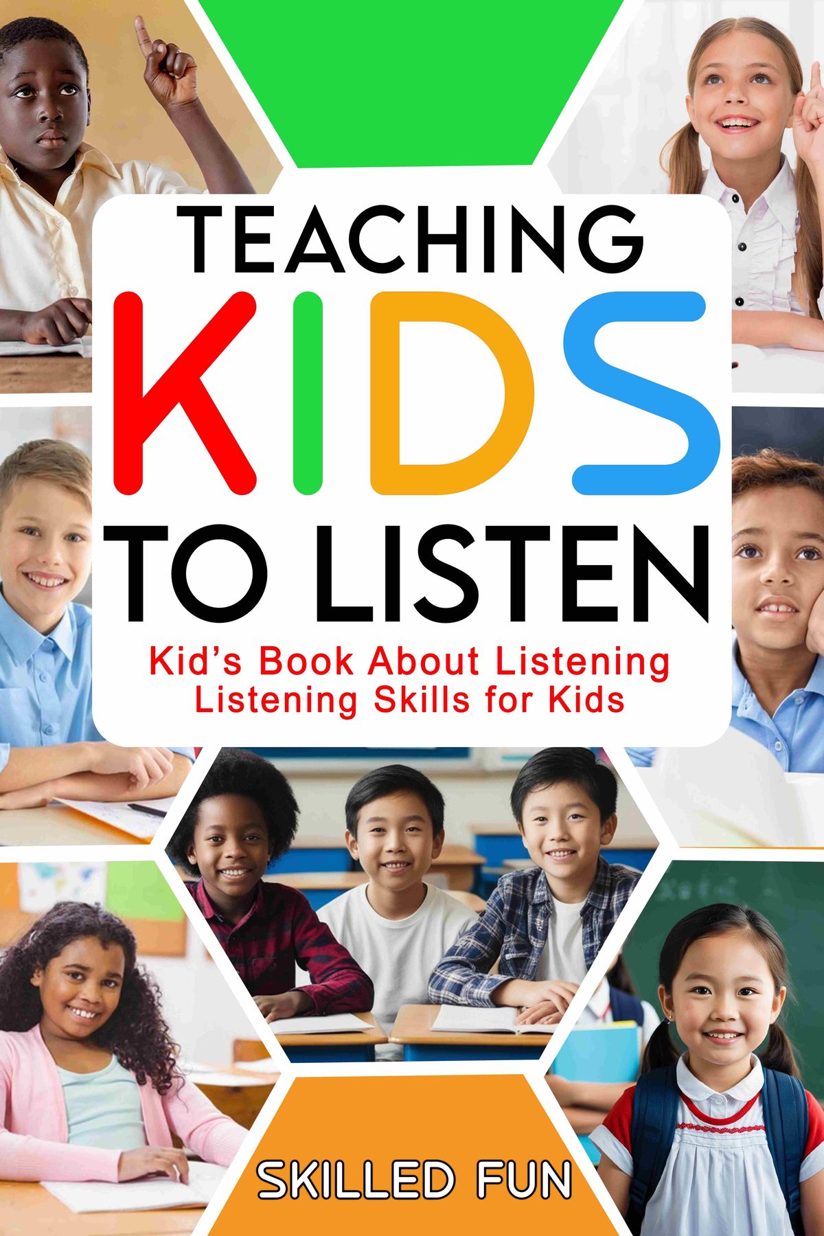 Teaching Kids to Listen:      Listening Skills for Kids by Skilled Fun