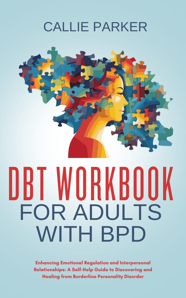 DBT Workbook for Adults with BPD by Callie Parker