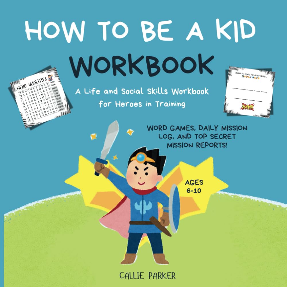 How to Be a Kid Activity Book by Callie Parker