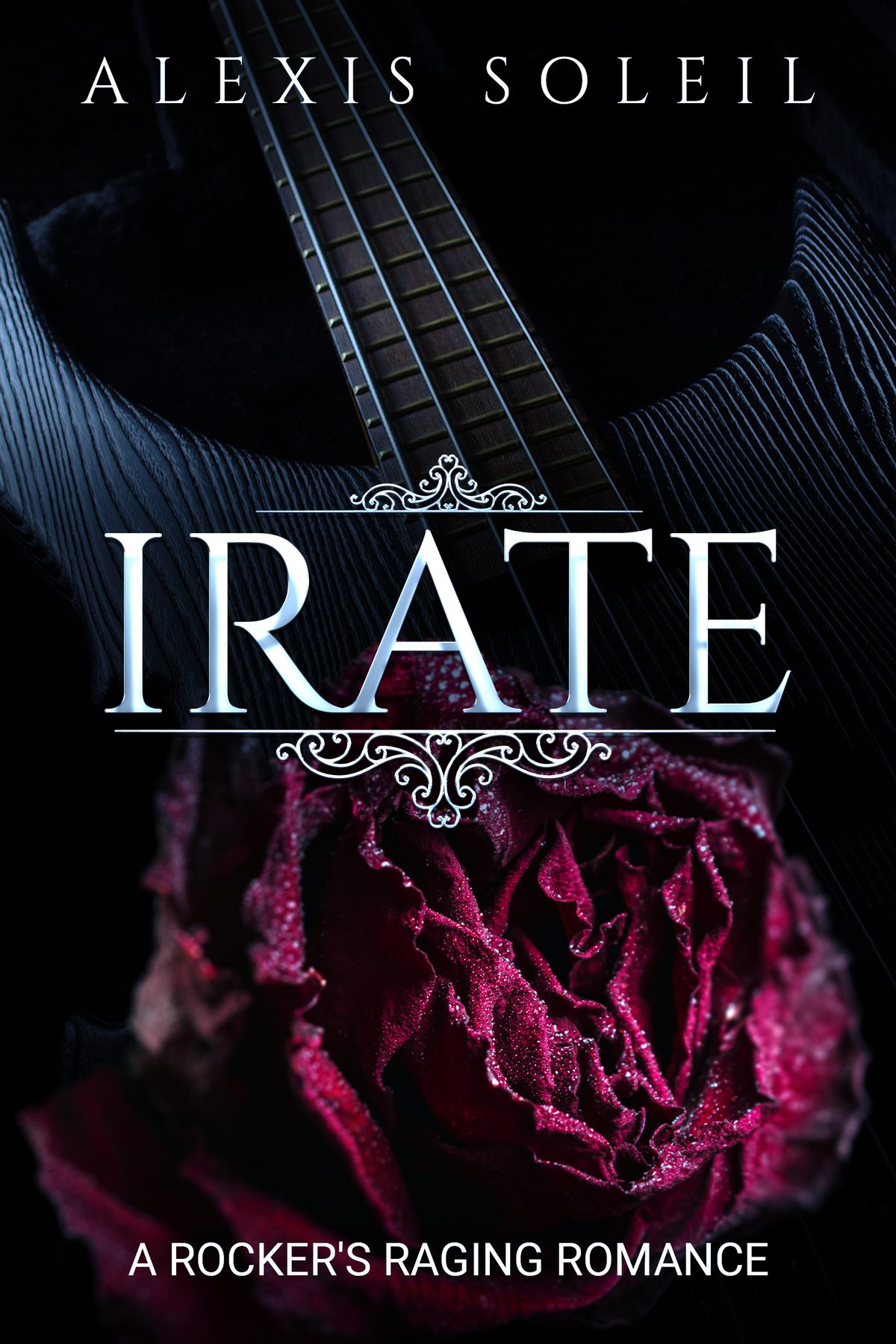 Irate: A Rocker's Raging Romance by Alexis Soleil