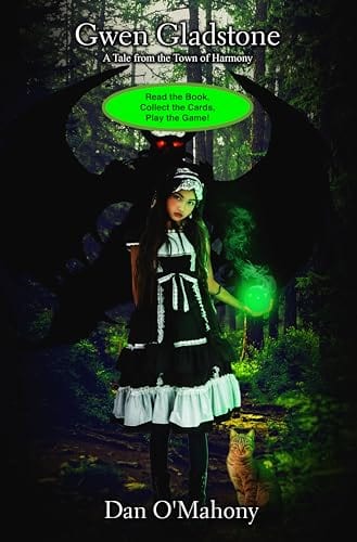 Gwen Gladstone: A Tale from the Town of Harmony (Growing up Supernatural Book 2) by Dan O'Mahony