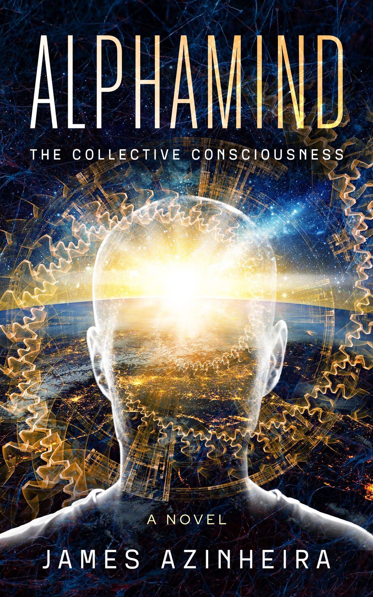 Alphamind: The Collective Consciousness (The Alphamind Odyssey Book 1) by James Azinheira