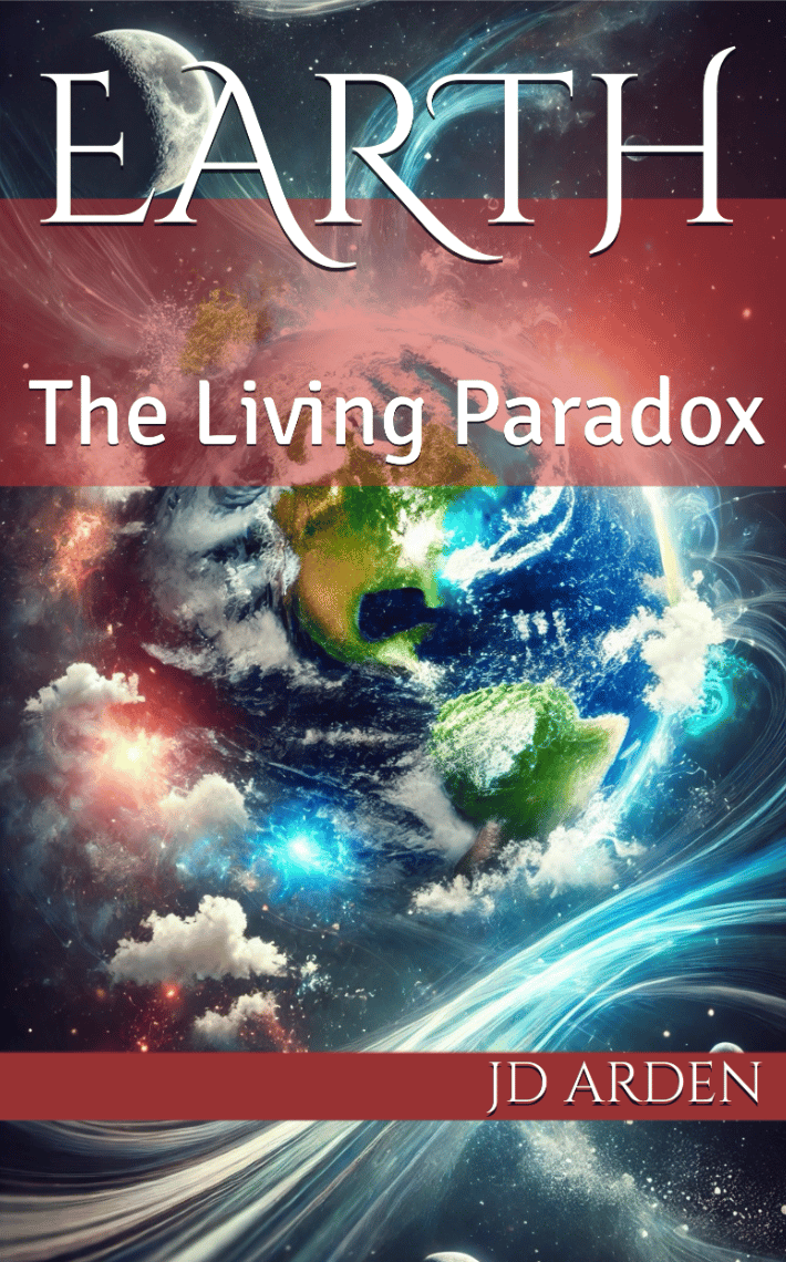 Earth: The Living Paradox (The Celestial Conversations Book 4) by JD Arden