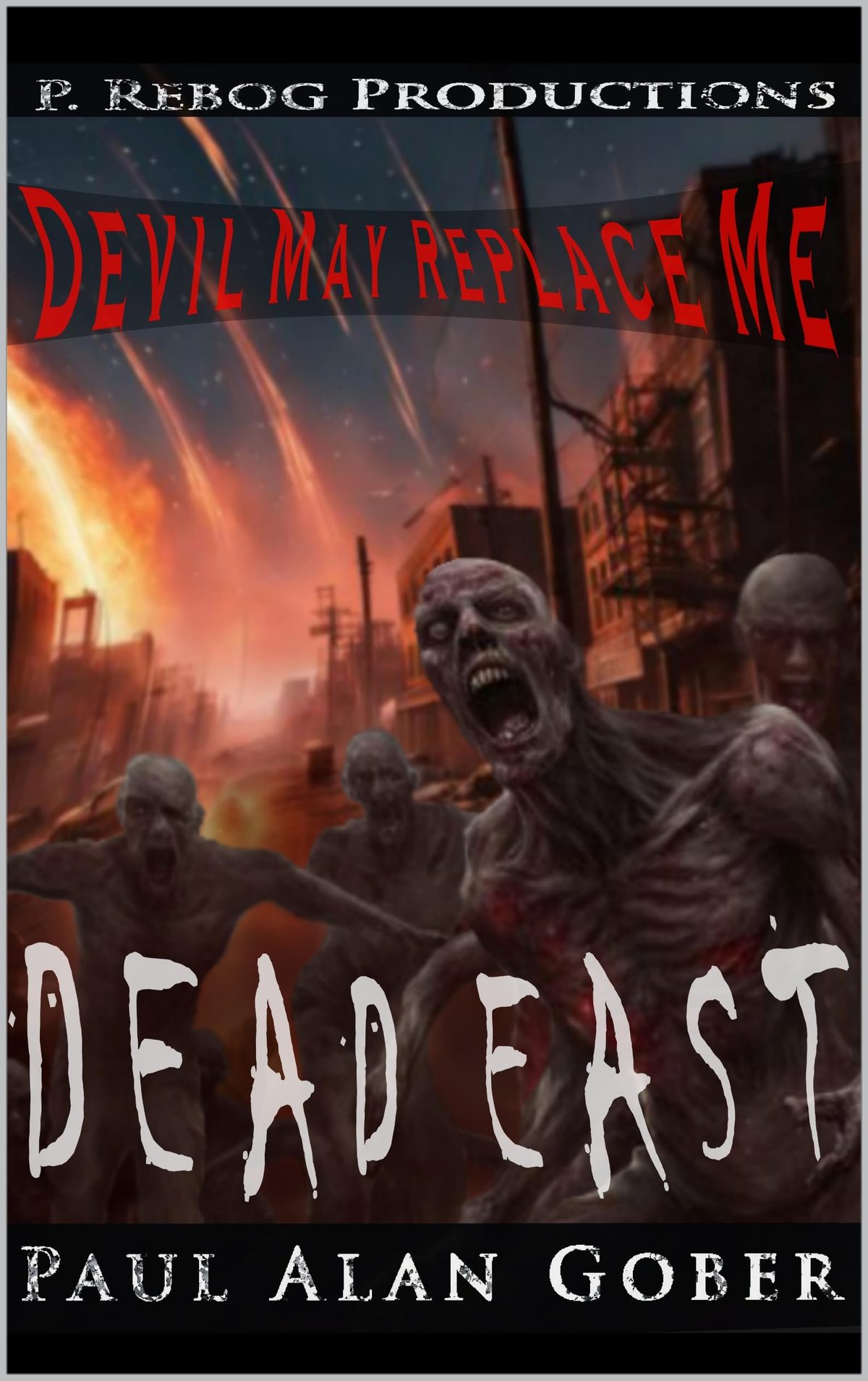 DEAD EAST: DEVIL MAY REPLACE ME by Paul Alan