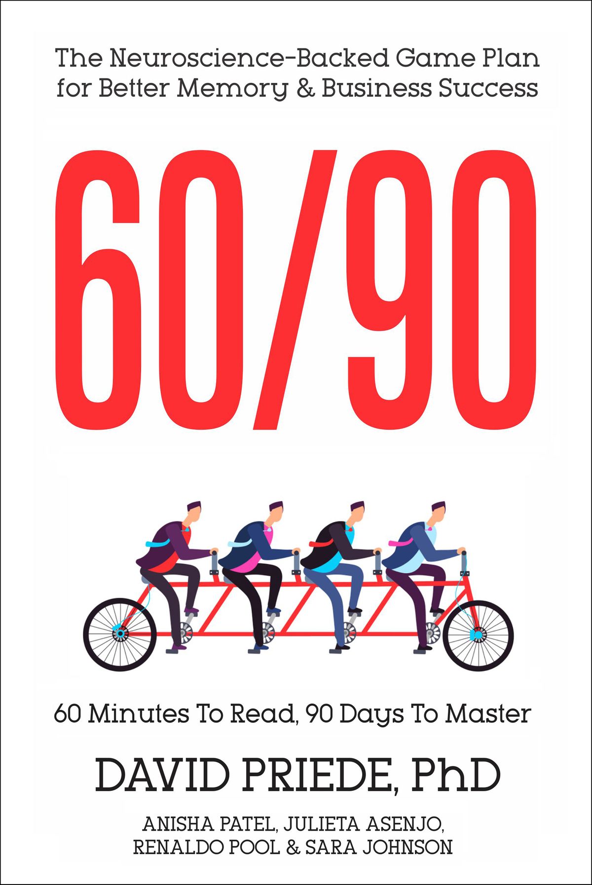 60/90: The Neuroscience-Backed Game Plan for Better Memory and Business Success by David Priede
